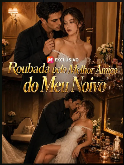 Roubada Pelo Melhor Amigo Do Meu Noivo