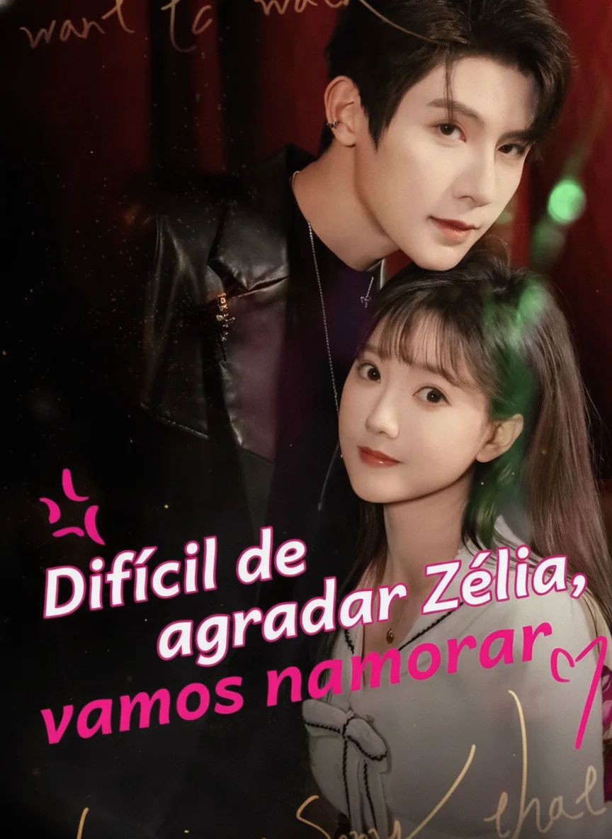 DIFÍCIL DE AGRADAR ZÉLIA, VAMOS NAMORAR