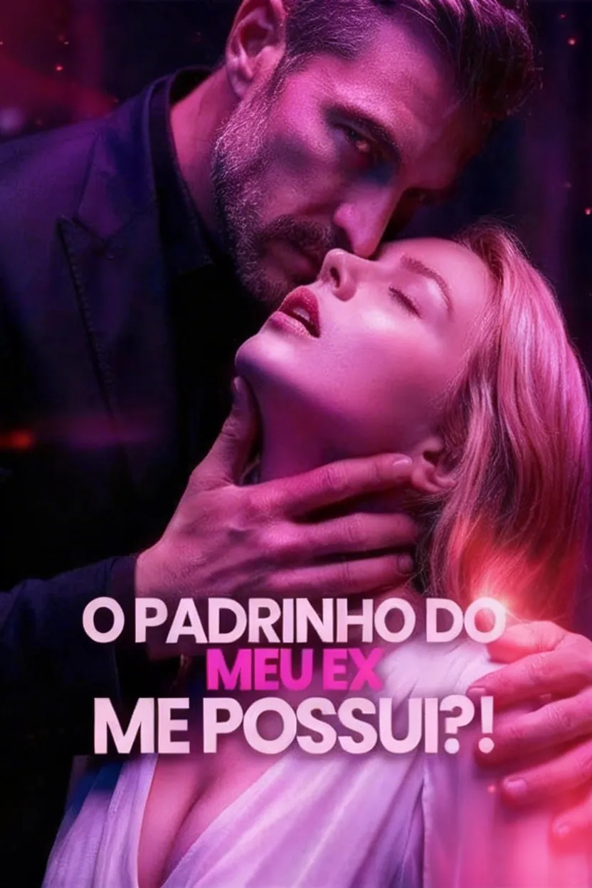 O Padrinho do Meu Ex Me Possui?!