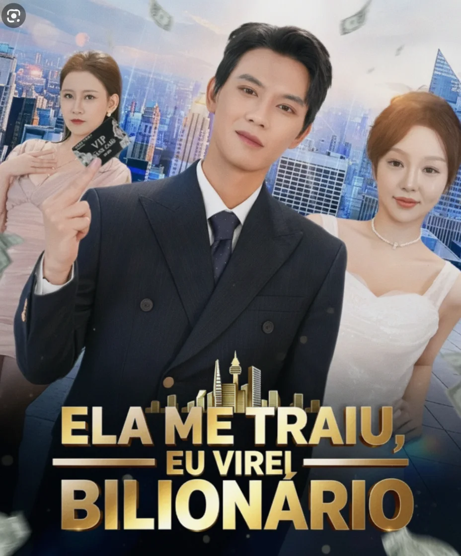 Ela Me Traiu, Eu Virei Bilionário